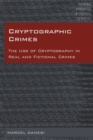 Image for Cryptographic Crimes: The Use of Cryptography in Real and Fictional Crimes
