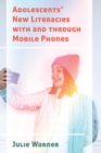 Image for Adolescents’ New Literacies with and through Mobile Phones