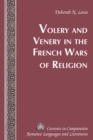 Image for Volery and Venery in the French Wars of Religion