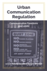 Image for Urban Communication Regulation : Communication Freedoms and Limits