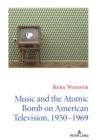 Image for Music and the Atomic Bomb on American Television, 1950-1969