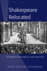Image for Shakespeare Relocated: Studies in Historical Psychology