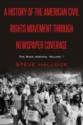 Image for A History of the American Civil Rights Movement Through Newspaper Coverage: The Race Agenda, Volume 1