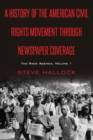 Image for A history of the American civil rights movement through newspaper coverage: the race agenda. : Volume 1