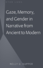 Image for Gaze, Memory, and Gender in Narrative from Ancient to Modern