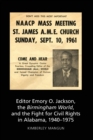 Image for Editor Emory O. Jackson, the Birmingham World, and the Fight for Civil Rights in Alabama, 1940-1975