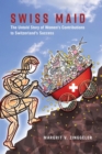 Image for Swiss Maid: The Untold Story of Women&#39;s Contributions to Switzerland&#39;s Success