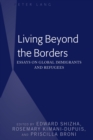 Image for Living Beyond the Borders: Essays on Global Immigrants and Refugees