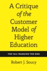 Image for A critique of the customer model of higher education: the tail wagging the dog