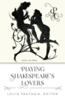 Image for Playing Shakespeare&#39;s Lovers