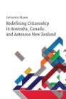 Image for Redefining Citizenship in Australia, Canada, and Aotearoa New Zealand