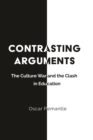 Image for Contrasting Arguments: The Culture War and the Clash in Education