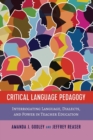 Image for Critical language pedagogy  : interrogating language, dialects, and power in teacher education