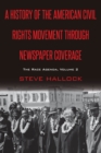 Image for A History of the American Civil Rights Movement Through Newspaper Coverage : The Race Agenda, Volume 2