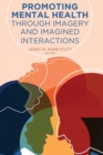 Image for Promoting Mental Health Through Imagery and Imagined Interactions
