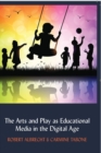 Image for The Arts and Play as Educational Media in the Digital Age