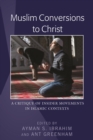 Image for Muslim Conversions to Christ: A Critique of Insider Movements in Islamic Contexts