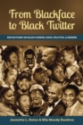 Image for Blackface to black twitter  : reflections on black humor, race, politics &amp; gender