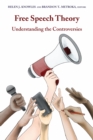 Image for Free Speech Theory : Understanding the Controversies