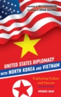 Image for United States Diplomacy with North Korea and Vietnam : Explaining Failure and Success