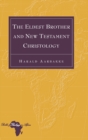 Image for The Eldest Brother and New Testament Christology
