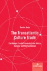 Image for The Transatlantic Culture Trade: Caribbean Creole Proverbs from Africa, Europe, and the Caribbean
