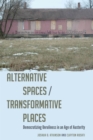 Image for Alternative spaces/transformative places  : democratizing unruliness in an age of austerity