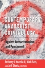 Image for Contemporary anarchist criminology  : against authoritarianism and punishment