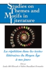 Image for La Rôepôetition Dans Les Textes Littôeraires Du Moyen Òage ßa Nos Jours : vol. 138