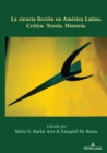 Image for La ciencia ficcion en America Latina: Critica. Teoria. Historia.