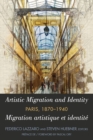 Image for Artistic Migration and Identity in Paris, 1870-1940 / Migration artistique et identite a Paris, 1870-1940