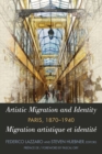 Image for Artistic migration and identity in Paris, 1870-1940 =: Migration artistique et identitâe áa Paris, 1870-1940