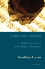Image for Componer Fuerzas: Motivos musicales de la estetica deleuziana