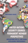 Image for United Nations Security Council Permanent Member Perspectives: Implications for U.S. and Global Intelligence Professionals