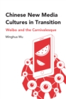 Image for Chinese New Media Cultures in Transition: Weibo and the Carnivalesque
