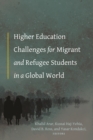 Image for Higher Education Challenges for Migrant and Refugee Students in a Global World : 11
