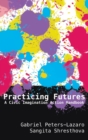 Image for Practicing Futures : A Civic Imagination Action Handbook