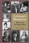 Image for Literacy Heroines: Women and the Written Word