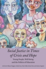Image for Social Justice in Times of Crisis and Hope : Young People, Well-being and the Politics of Education