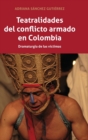 Image for Teatralidades del conflicto armado en Colombia : Dramaturgia de las v?ctimas