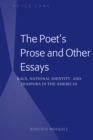 Image for The Poet&#39;s Prose and Other Essays: Race, National Identity, and Diaspora in the Americas