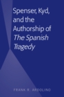 Image for Spenser, Kyd, and the Authorship of &quot;The Spanish Tragedy&quot;