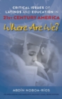 Image for Critical issues of Latinos and education in 21st century America  : where are we?
