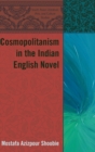 Image for Cosmopolitanism in the Indian English Novel