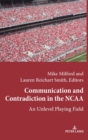 Image for Communication and Contradiction in the NCAA : An Unlevel Playing Field