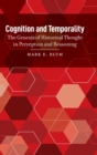 Image for Cognition and Temporality : The Genesis of Historical Thought in Perception and Reasoning