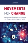 Image for Movements for Change: How Individuals, Social Media and Al Jazeera Are Changing Pakistan, Egypt and Tunisia