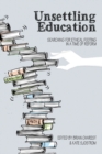 Image for Unsettling Education : Searching for Ethical Footing in a Time of Reform