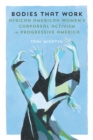 Image for Bodies That Work: African American Women&#39;s Corporeal Activism in Progressive America