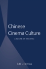 Image for Chinese Cinema Culture: A Scene in the Fog